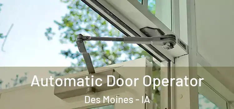 Automatic Door Operator Des Moines - IA