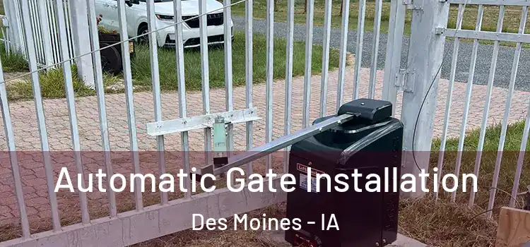 Automatic Gate Installation Des Moines - IA