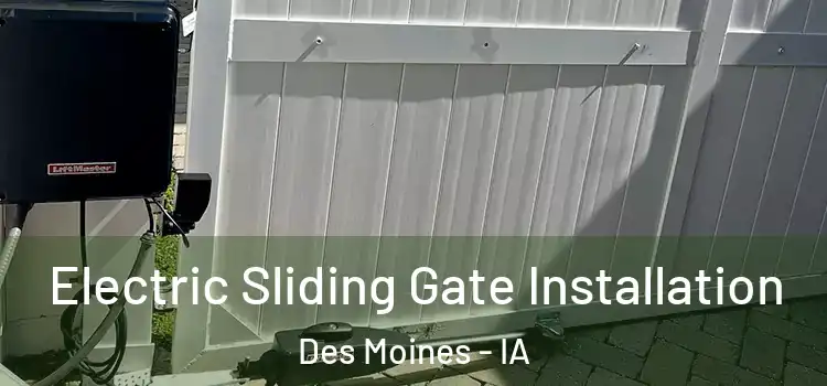 Electric Sliding Gate Installation Des Moines - IA