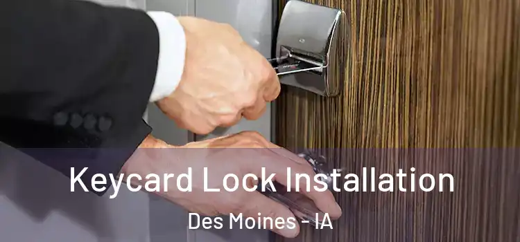 Keycard Lock Installation Des Moines - IA
