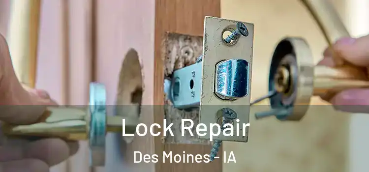 Lock Repair Des Moines - IA