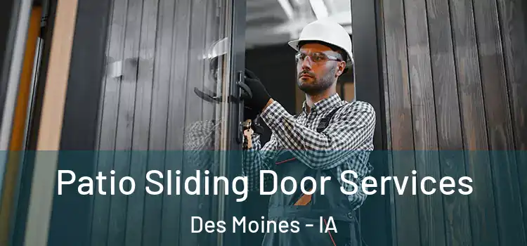 Patio Sliding Door Services Des Moines - IA