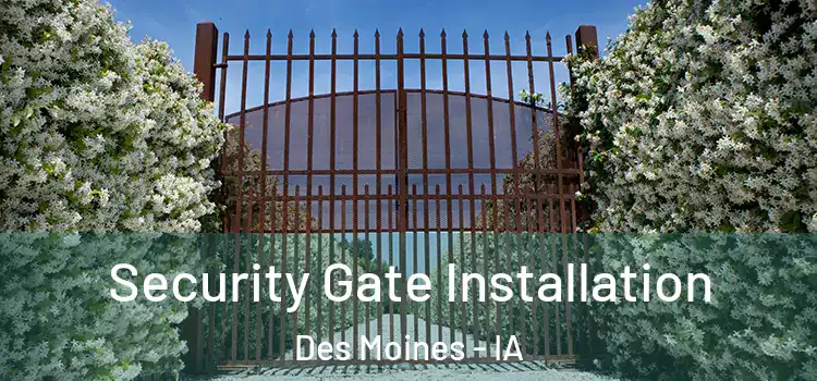 Security Gate Installation Des Moines - IA