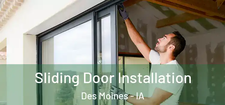 Sliding Door Installation Des Moines - IA