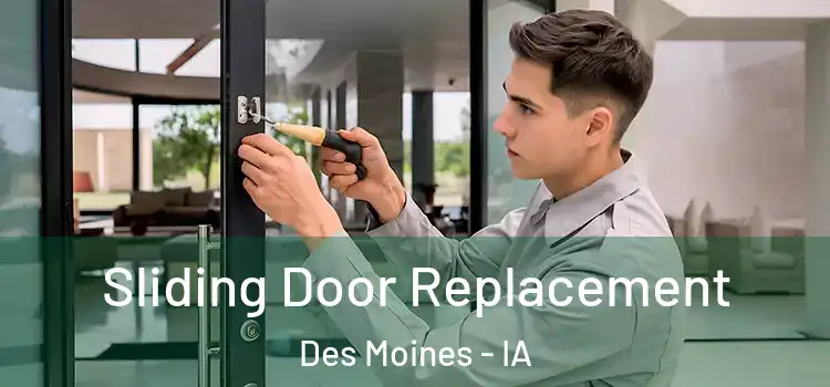 Sliding Door Replacement Des Moines - IA