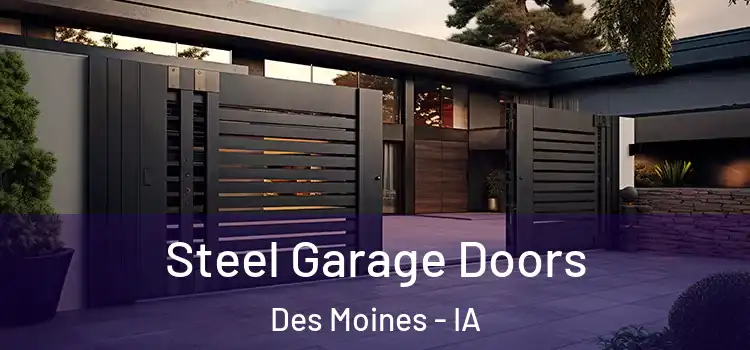 Steel Garage Doors Des Moines - IA
